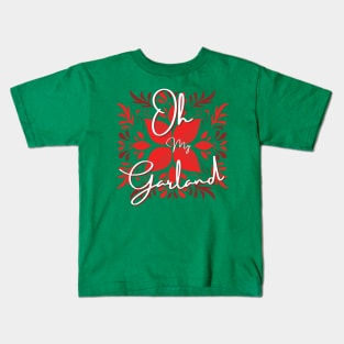 Oh My Garland! Kids T-Shirt